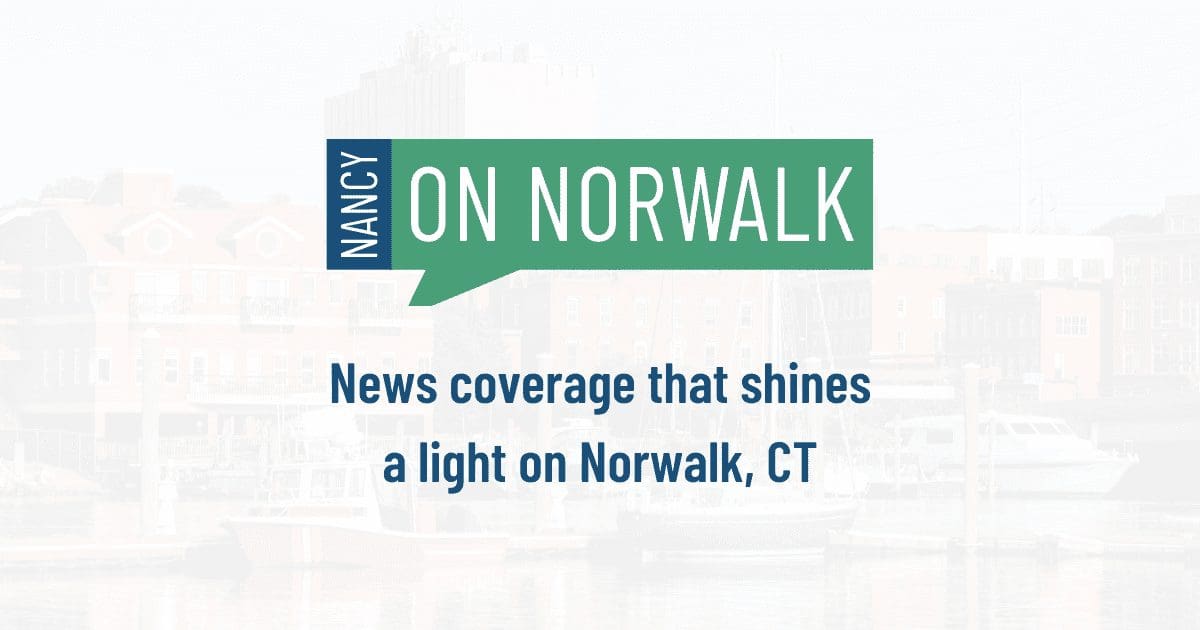 Nancy on Norwalk - News coverage that shines a light on Norwalk, CT.